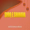 About SHOQ E SHAHADA Song