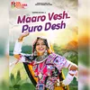 About Maaro Vesh Puro Desh Song