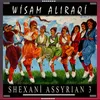 About Shexani Assyrian Song