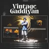 About Vintage Gaddiyan Song