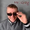 Mr. Gray