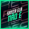 About Santa Ela Não É Song