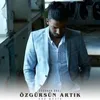 About Özgürsün Artık Song