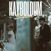 About Kayboldum Song