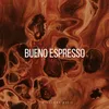 About Bueno Espresso Song