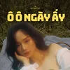 Ô ô Ngày Ấy