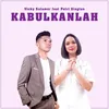 About Kabulkanlah Song