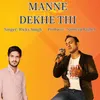 About Manne Dekhe Thi Song