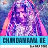 About Chandamama Re Song