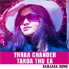 Thraa Chander Takda Thu Ea