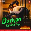 About Duriyan Sahi Na Jaye Song