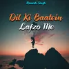 About Dil Ki Baatein Lafzo Me Song