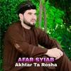 About Akhtar Ta Rosha Song