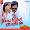 About Jamane Ki Saari Khushi Mil Gai Song