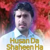 About Husan Da Shaheen Ha Song