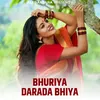 About Bhuriya Darada Bhiya Song