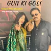 About Gun Ki Goli Song