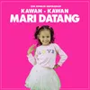 About Kawan Kawan mari datang Song