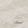 Gentle sound