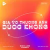 About Giả Vờ Thương Anh Được Không Song