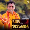 About Shiv Ka Deewana Song