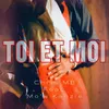 About Toi & Moi Song