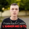 L'ammor mio si tu