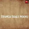 About Thanga Thali Poovu Song