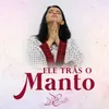 Ele Traz o Manto