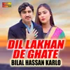 About Dil Lakhan De Ghate Song
