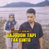 Bajodoh Tapi Tak Cinto