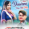 About Deewaane Hum Nahi Hote Song