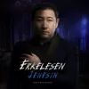 About Erkelesen jenesin Song