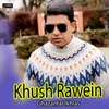 About Khush Rawein Song