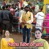 About Nathu Babe de jana Song