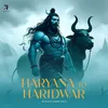 About Haryana To Haridwar Song