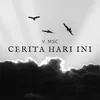 About Cerita Hari Ini Song