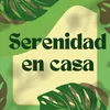 Serenidad en casa