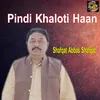 About Pindi Khaloti Haan Song