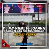 DJ My Name Is Joanna X Sama Teman Goyang Dumang