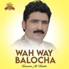 Wah Way Balocha