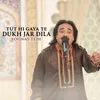 About Tut Hi Gaya Te Dukh Jar Dila Song