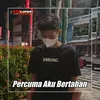 About DJ Percuma Aku Bertahan Song