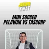 Mini Soccer Pelawak Vs Tascorp