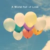 About A World Full of Love Song