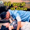 About Teri Adao Ka Deewana Song