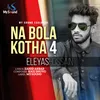 About Na Bola Kotha 4 Song