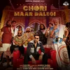 About Chori Maar Dalegi Song