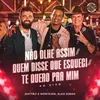 About Não Olhe Assim / Quem Disse Que Esqueci / Te Quero pra Mim Song