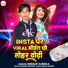 About Insta Par Viral Bhail Chhodi Tohar Dhodi Song